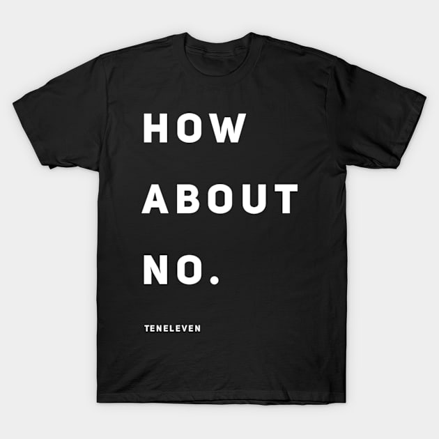 How about No. T-Shirt by Shagen